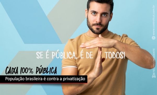 População brasileira é contra a privatização da Caixa, diz pesquisa