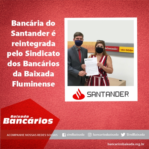 Bancária do Santander é reintegrada pelo Sindicato dos Bancários da Baixada Fluminense