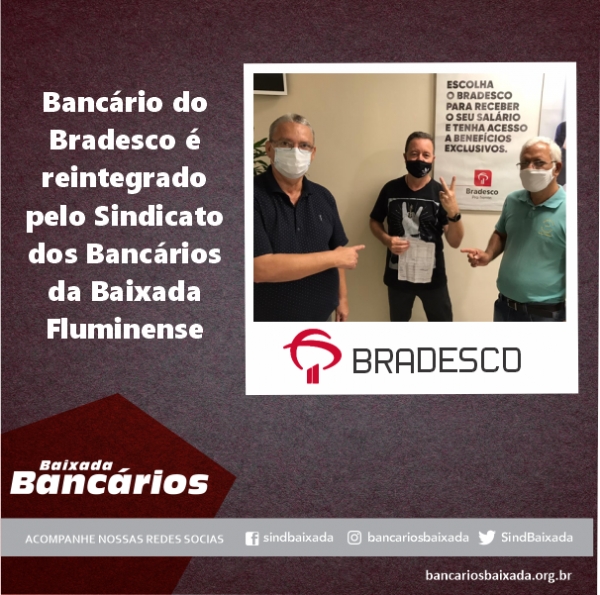 Bancário do Bradesco é reintegrado pelo Sindicato dos Bancários da Baixada Fluminense