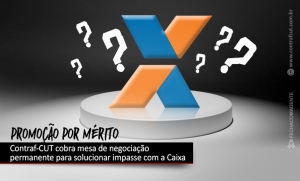 Contraf-CUT cobra mesa de negociação permanente para solucionar impasse da Promoção por Mérito