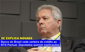 Rubem Novaes é convidado a explicar cessão de carteira de crédito do BB ao BTG Pactual