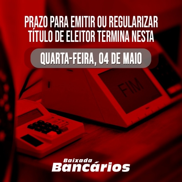 Termina nesta quarta (4) o prazo para tirar ou regularizar título de eleitor