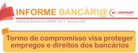 Informe Bancário da Contraf-CUT explica itens do Termo de Compromisso entregue à Fenaban