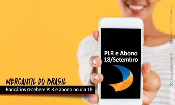 Contraf-CUT reivindica antecipação e Mercantil do Brasil pagará PLR e abono no dia 18