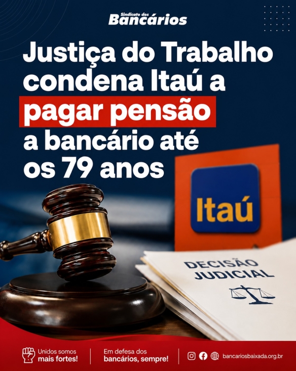 Justi&ccedil;a do Trabalho condena Ita&uacute; a pagar pens&atilde;o a banc&aacute;rio at&eacute; os 79 anos