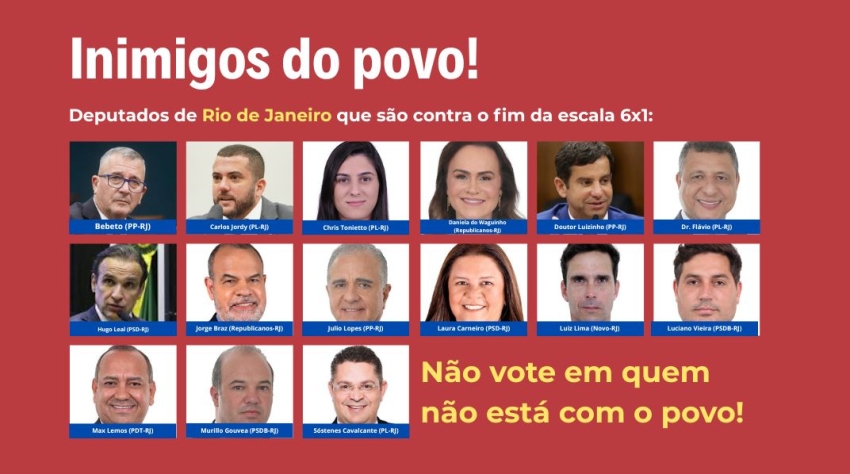 Inimigos do povo! Conheça todos os deputados que querem impedir o fim da escala 6x1