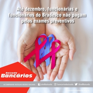 Até dezembro, funcionários do Bradesco não pagam exames preventivos
