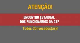 ENCONTRO ESTADUAL DOS FUNCIONÁRIOS DA CEF