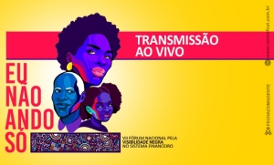 Fórum pela Visibilidade Negra terá transmissão em tempo real