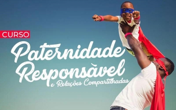 Abertas inscrições para o curso Paternidade Responsável