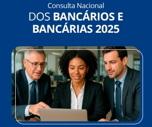 Participe! Consulta Nacional dos Bancários termina em 30 de junho