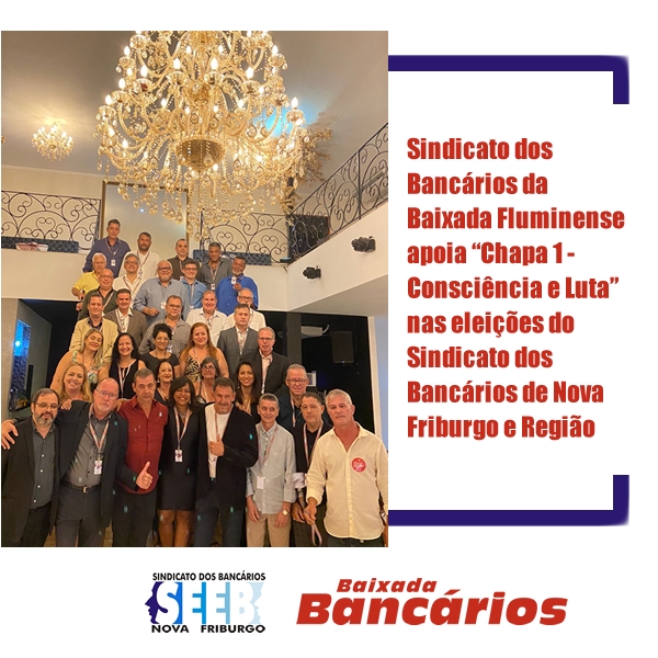 Bancários da Baixada Fluminense apoiam a Chapa 1 nas eleições do Sindicato dos Bancários de Nova Friburgo e Região