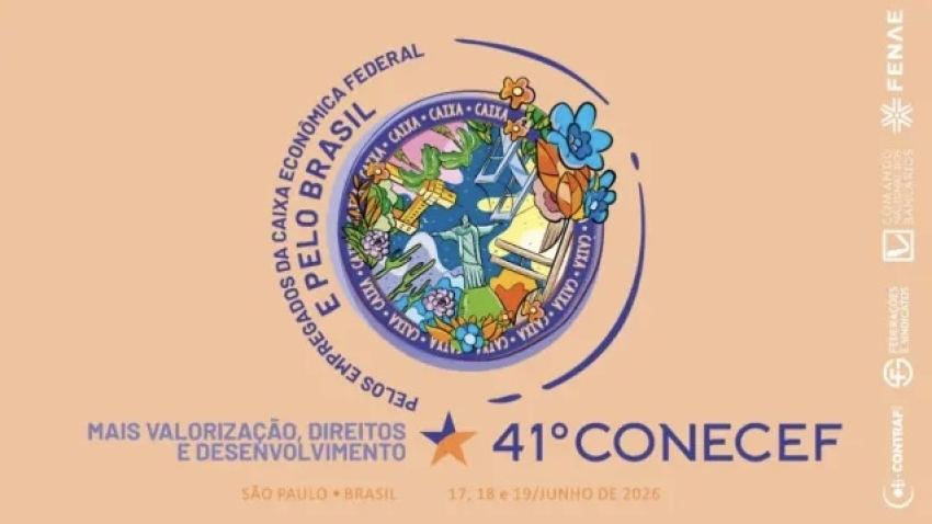 41º Conecef vai debater os desafios das empregadas e dos empregados da Caixa e preparar a Campanha Nacional