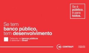Bancos públicos precisam voltar a atuar pelo desenvolvimento do país