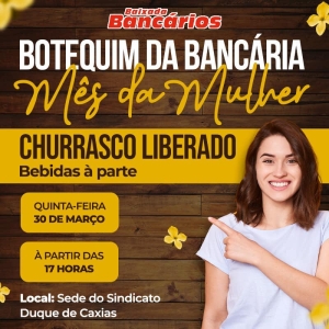Vem aí o &quot;Botequim da Bancária – Mês da Mulher&quot;