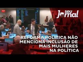 Reforma política não contempla a inclusão de mulheres