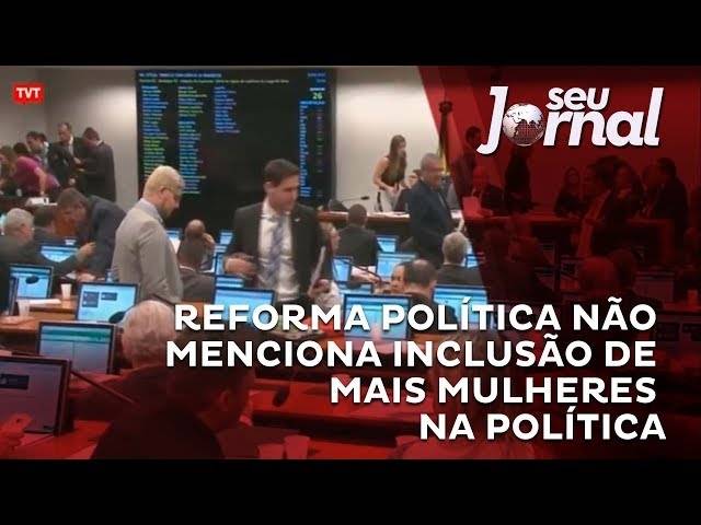 Reforma política não contempla a inclusão de mulheres