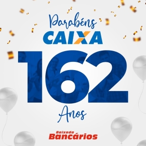 Caixa Econômica Federal completa 162 anos