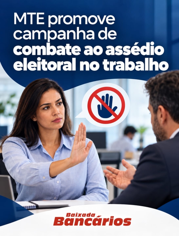 MTE promove campanha de combate ao ass&eacute;dio eleitoral no trabalho