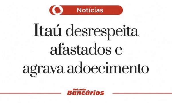 Ita&uacute; constrange banc&aacute;rios afastados com convoca&ccedil;&otilde;es m&eacute;dicas sucessivas