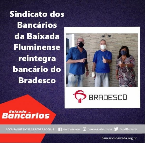 Sindicato dos Bancários da Baixada Fluminense reintegra bancário do Bradesco