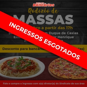 Ingressos esgotados para o 1° Rodízio de Massas dos Bancários e das Bancárias