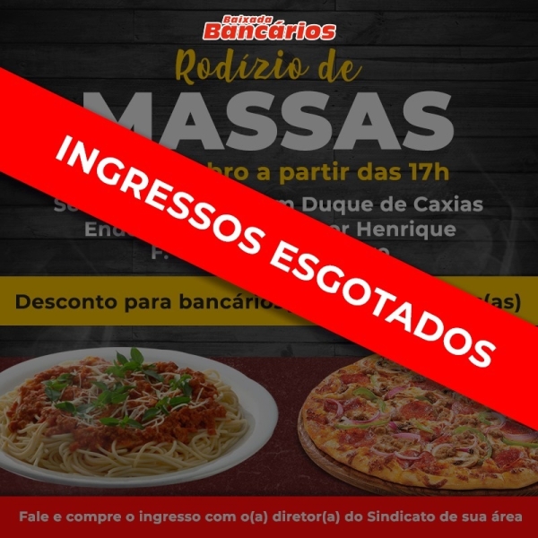 Ingressos esgotados para o 1° Rodízio de Massas dos Bancários e das Bancárias