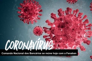 Comando Nacional se reúne com a Fenaban nesta 2ª feira
