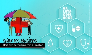 Hoje tem negociação sobre saúde dos bancários