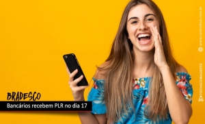 Bradesco atende pedidos da Contraf-CUT e dos sindicatos e antecipa o pagamento da PLR para o dia 17