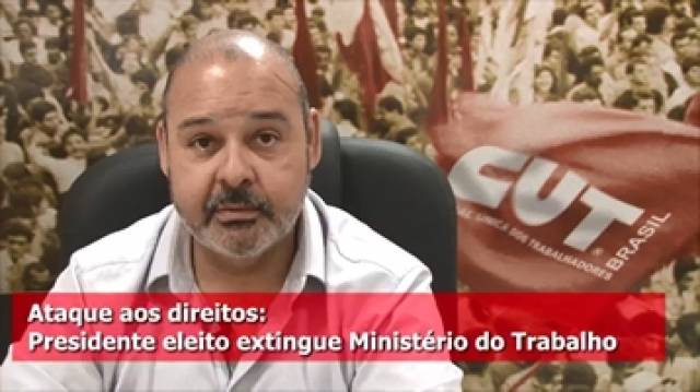 Ataque aos direitos - Presidente eleito extingue Ministério do Trabalho